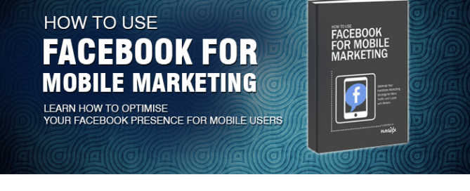 How To Use Facebook for Mobile Marketing