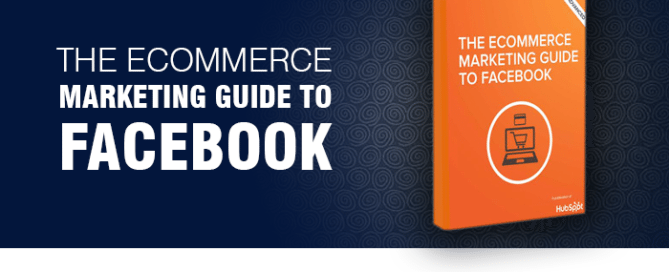 The Ecommerce Marketing Guide to Facebook